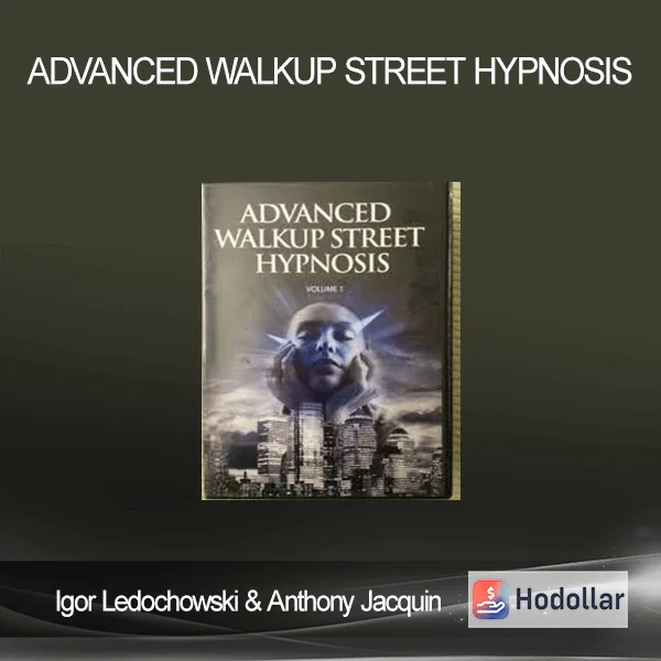 Igor Ledochowski and Anthony Jacquin – Advanced Walkup Street Hypnosis (ALL18 Videos+Audios+PDFs+bonus) - Magic Trick