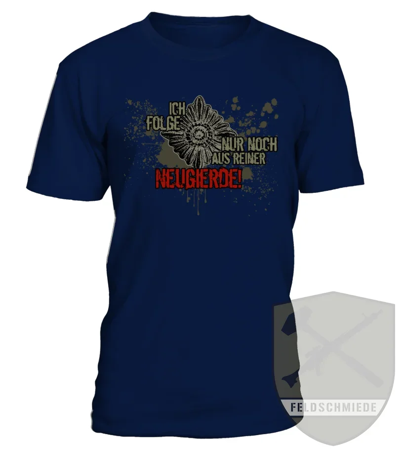 Ich Folge Nur Noch Aus Reiner Neugierde.  Bundeswehr T-Shirt. Summer Cotton Short Sleeve O-Neck Mens T Shirt New S-3XL