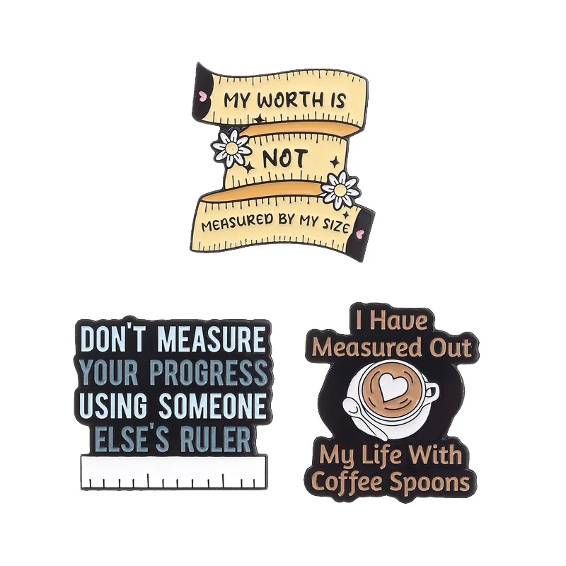 My Worth Is Not Measured By My Size Enamel Pin Don't Measure Your Progress Using Someone Else's Ruler Brooch Ruler Measure Badge