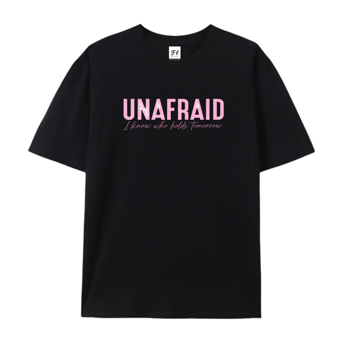 Inspirational Christian T-Shirt Unafraid I Know Who Holds Tomorrow No Worries God Got Me Pink Distressed Letter Women's Tees