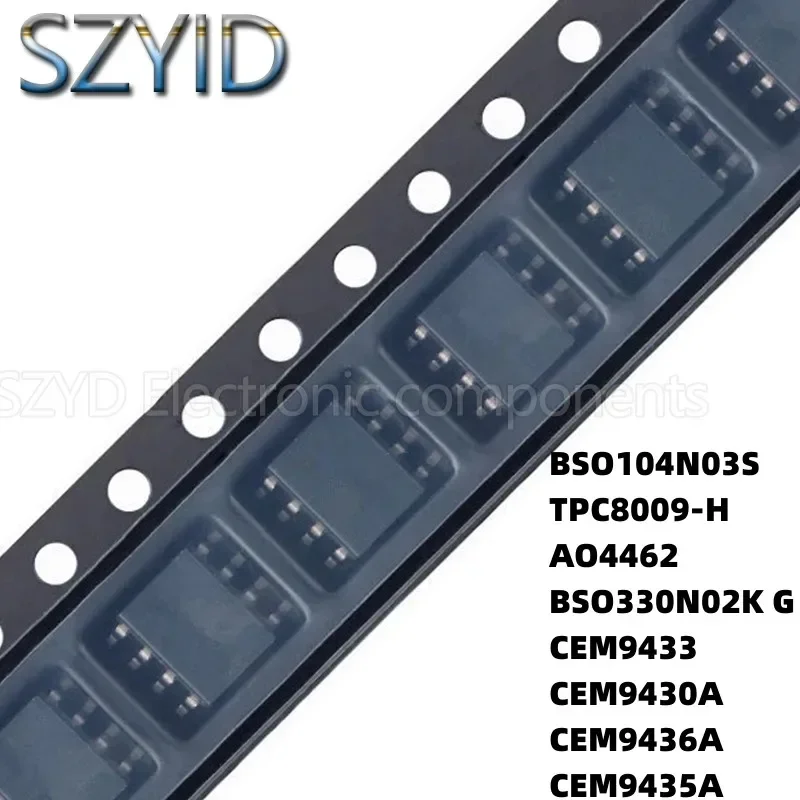 100PCS SOP8 BSO104N03S TPC8009-H AO4462 BSO330N02K G CEM9433 CEM9430A CEM9436A CEM9435A