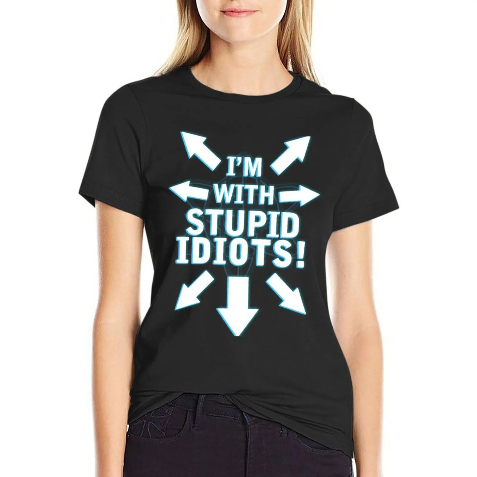 

I'm With STUPID IDIOTS! T-Shirt customs sublime Woman clothing