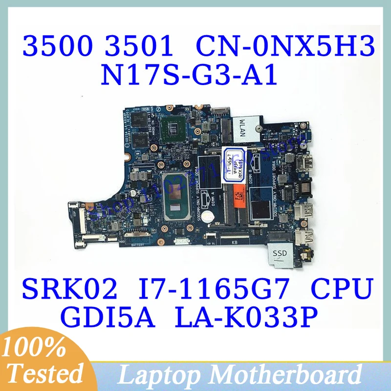 

CN-0NX5H3 0NX5H3 NX5H3 For DELL 3500 3501 With SRK02 I7-1165G7 CPU GDI5A LA-K033P Laptop Motherboard N17S-G3-A1 100% Tested Good