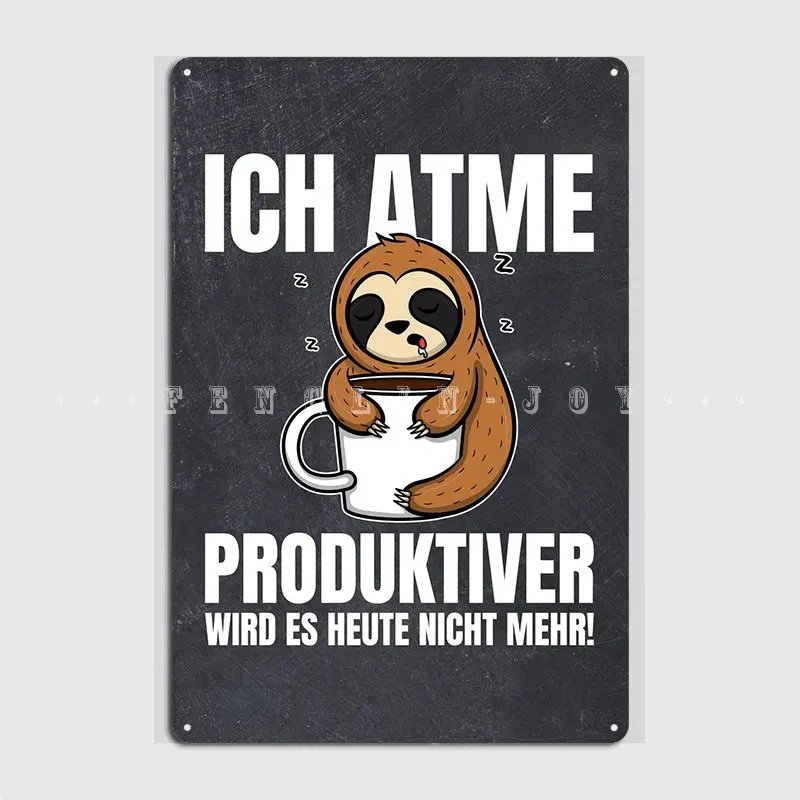 Ich Atme Faultier Metal Plaque Poster Club Living Room Customize Plaques Tin Sign Poster