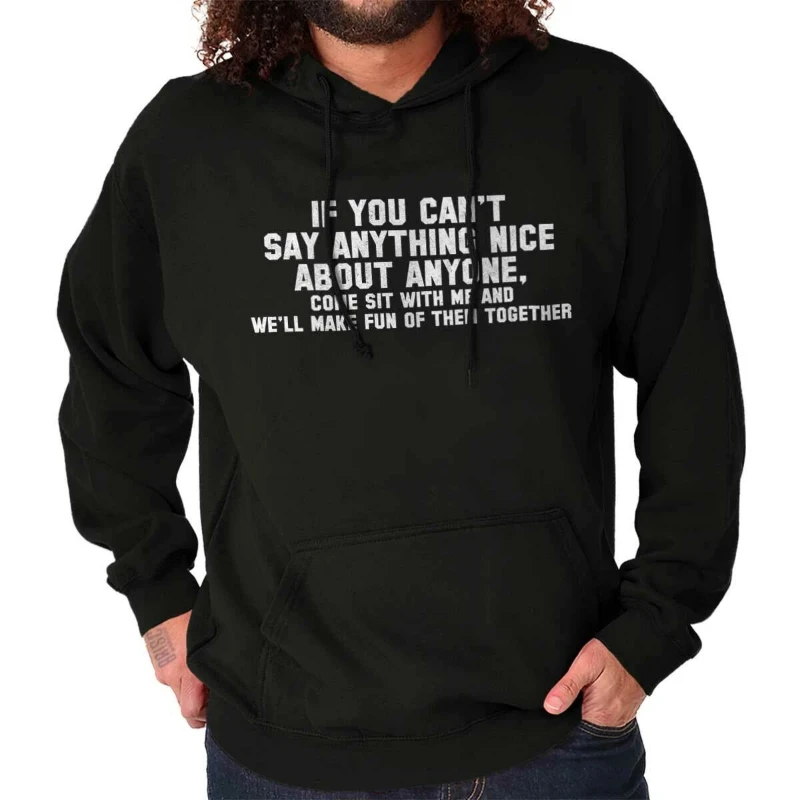 

2025 Autumn and Winter Cant Say Anything Nice Funny Rude Humor Gift Hoodie Hooded Sweatshirt Men Women