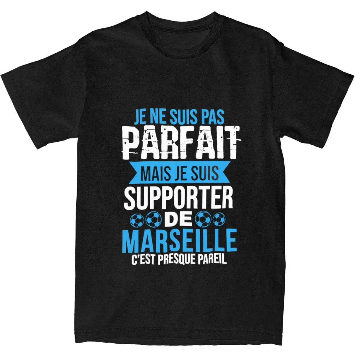 T Shirt Summer Style De Marseille Je Ne Suis Pas Cotton T Shirts Parfait Mais Novelty Tee Shirt for Men Short Sleeve Clothing