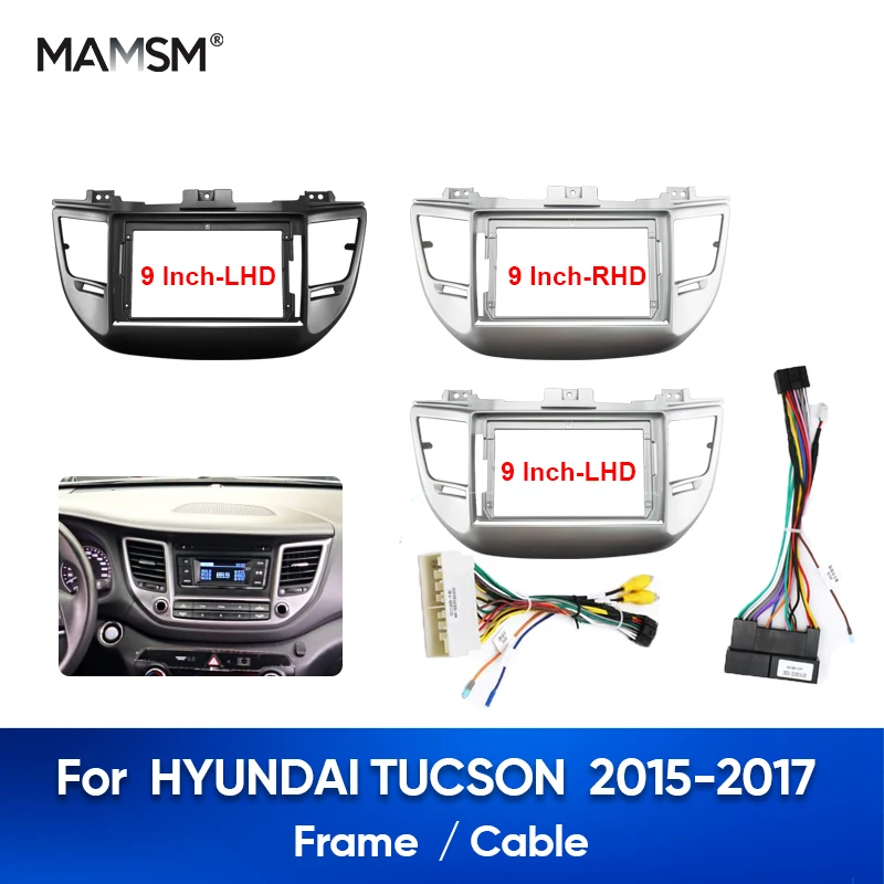 MAMSM 9'' For HYUNDAI TUCSON 2015-2017 Car Radio Player Panel Frame Stereo Android Cable Wire Harness Fascia Dashboard Cover