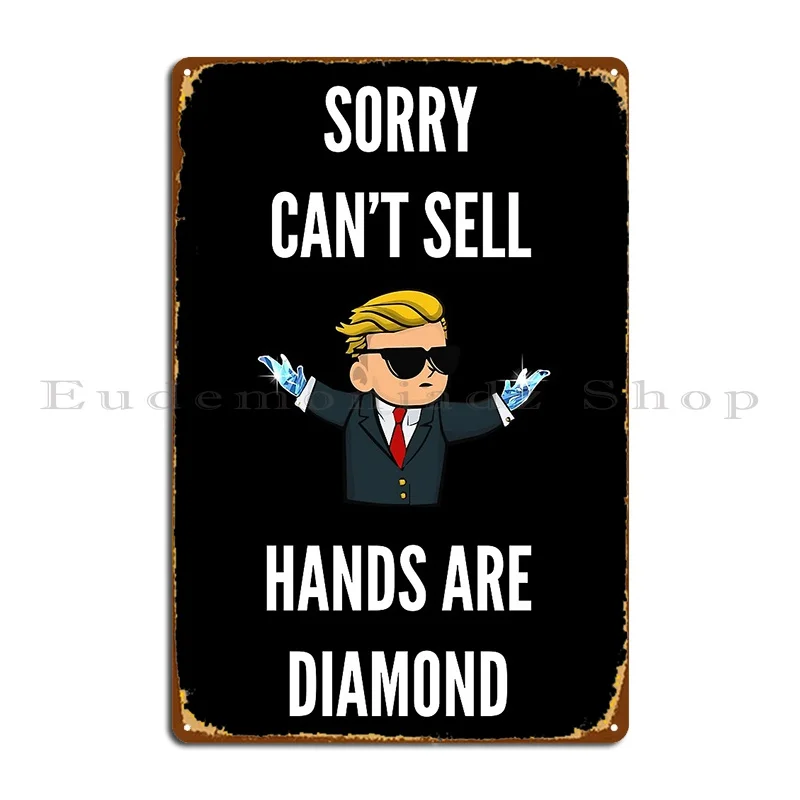 Wsb Sorry Can't Sell Hands Are Diamond Metal Sign Plaques Printing Wall Cave Kitchen Customize Cinema Tin Sign Poster