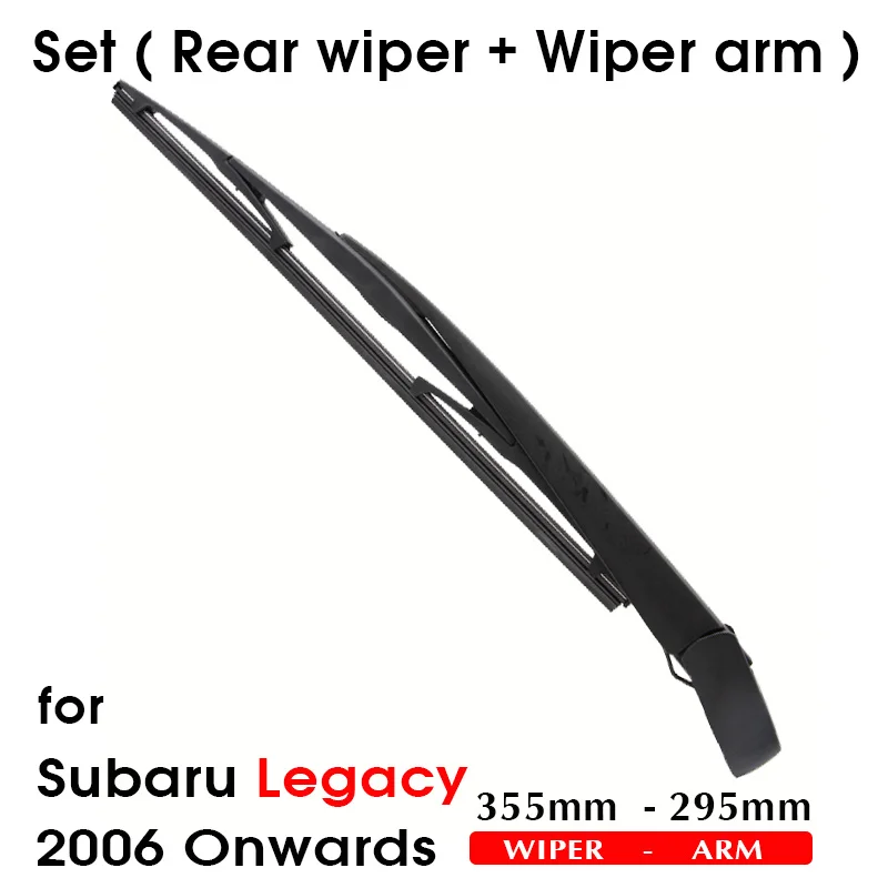 Car Wiper Blade For Subaru Legacy 2006 Onwards Rear Back Windshield Windscreen Rear Wiper 355mm+Arm 295mm Car Accessories