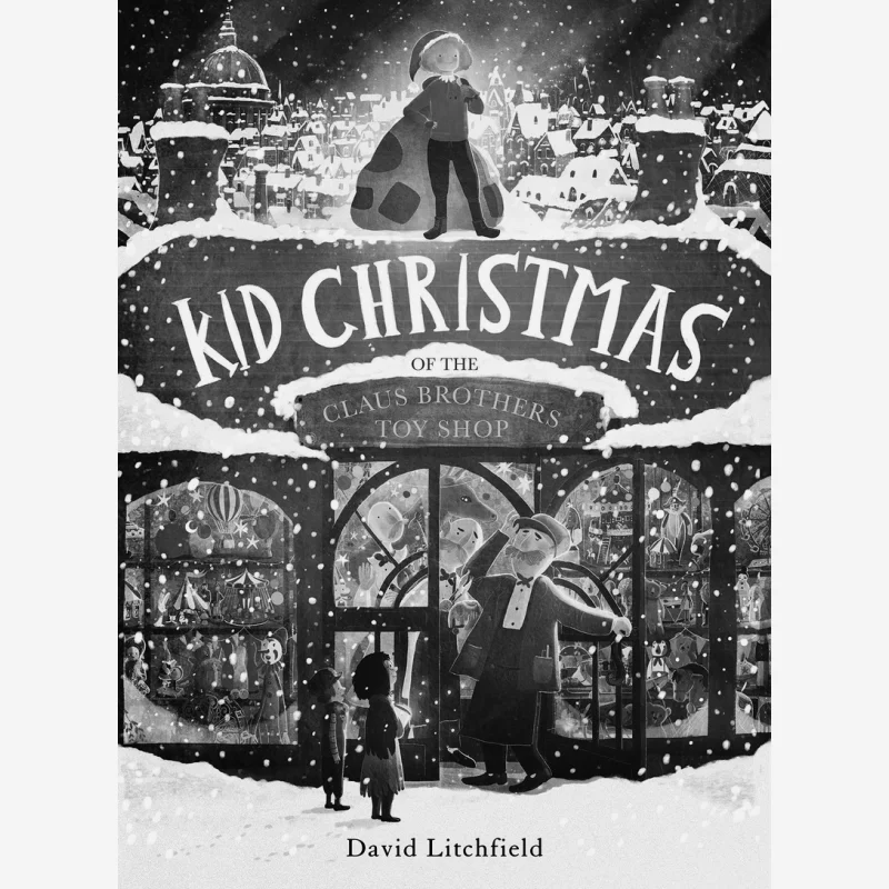 David LitchfieldKid Christmas Of The Claus Brothers Toy Shop David Litchfield Frances Lincoln Publishers 9780711262942 Book
