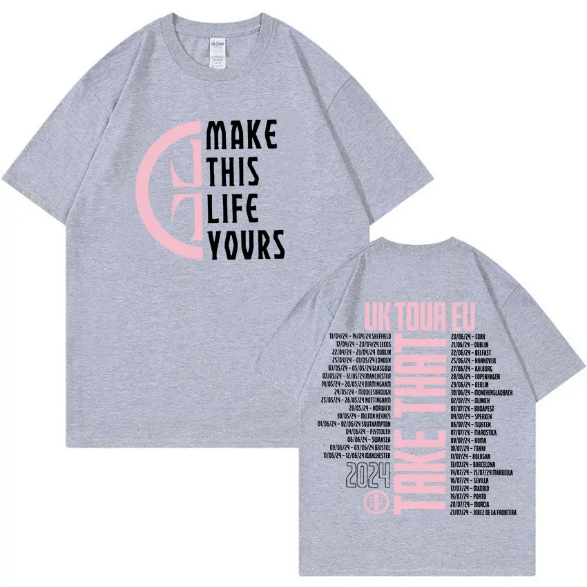 Take That This Life on Tour 2024 New T Shirt Man Woman\'s Casual Fashion High Quality T-shirts Clothing Oversized Cotton T-shirt