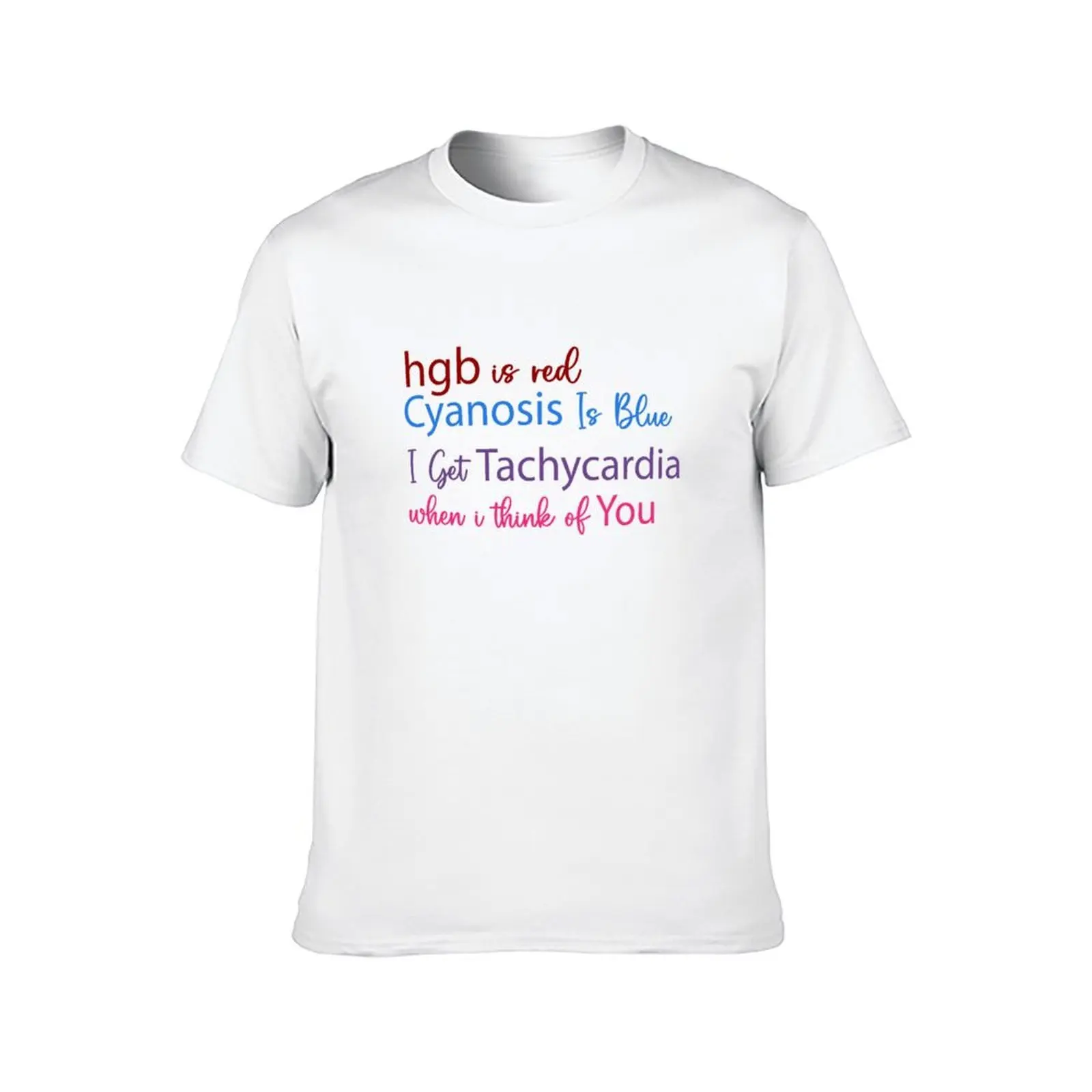 Hgb Is Red Cyanosis Is Blue I Get Tachycardia Cardiac Nurse ، اقتباسات لـ RN ممرضة تي شيرت تي شيرت رجل عادي تي شيرت