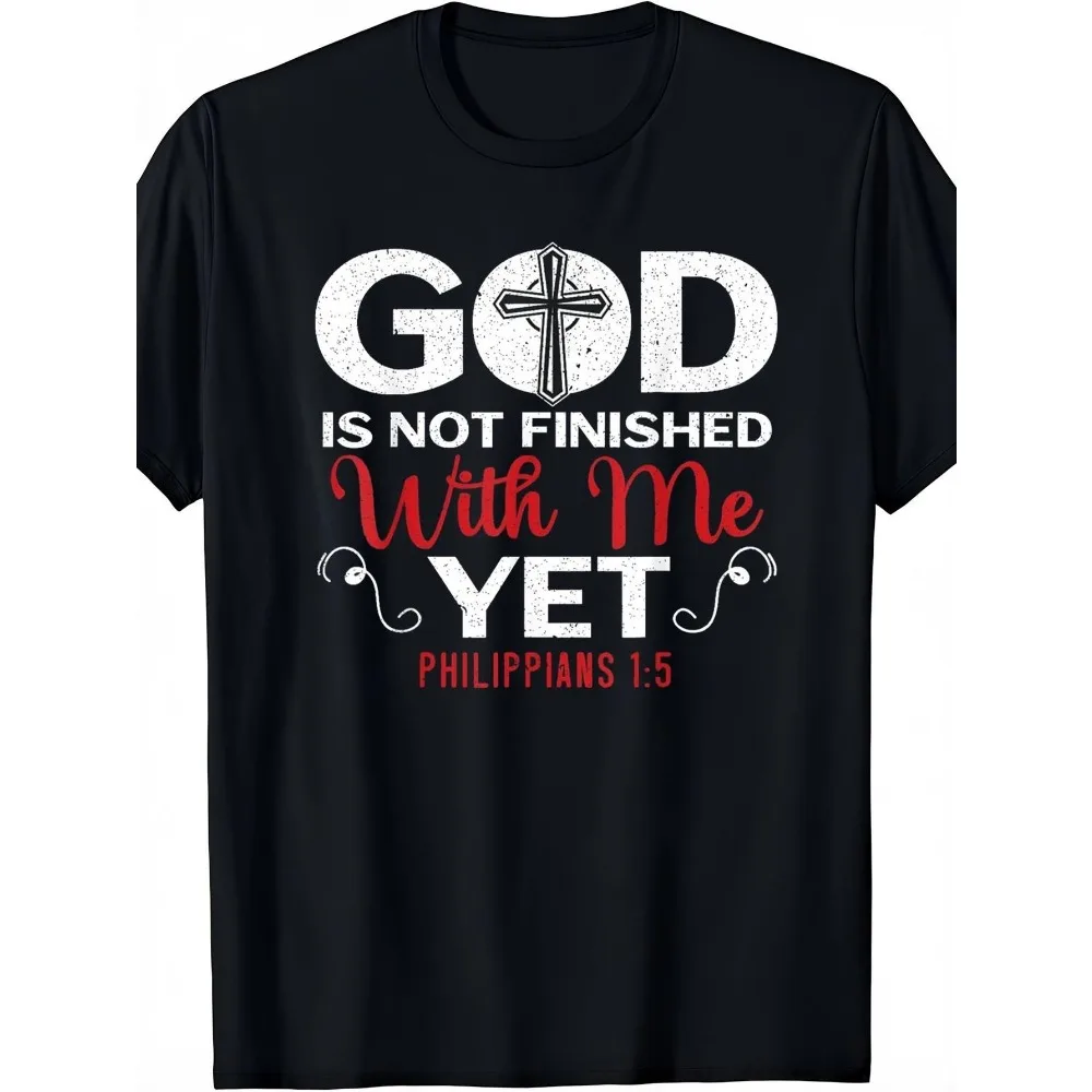 God Is Not Finished with Me Yet Philippians 1:5 Bible Verse Christian T-Shirt - Black with Red & White Lettering & Cross Design