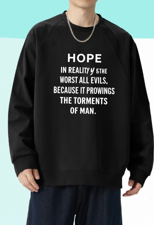 

Футболка для мужчин, осенняя уличная одежда для пар, футболка с длинными рукавами и рисунком, «Надежда в реальность — худшая все злы, потому что это знову»