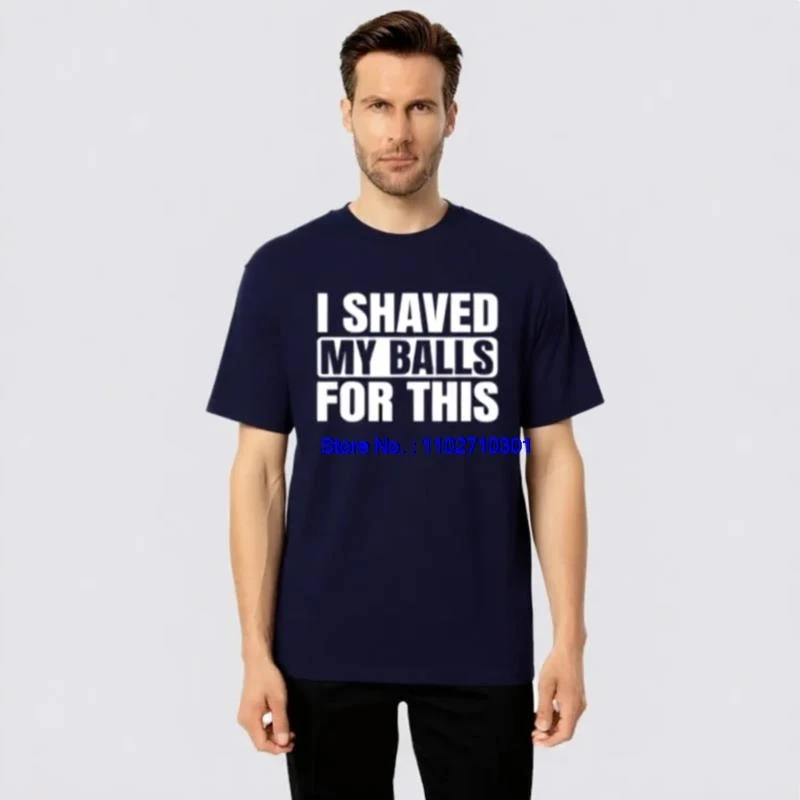 Herren-T-Shirt aus Baumwolle mit Aufdruck „I Shaved My Balls for This“ Lustiges Kurzarm-Oberteil von hoher Qualität Neu in der Kategorie Tops und T-Shirts