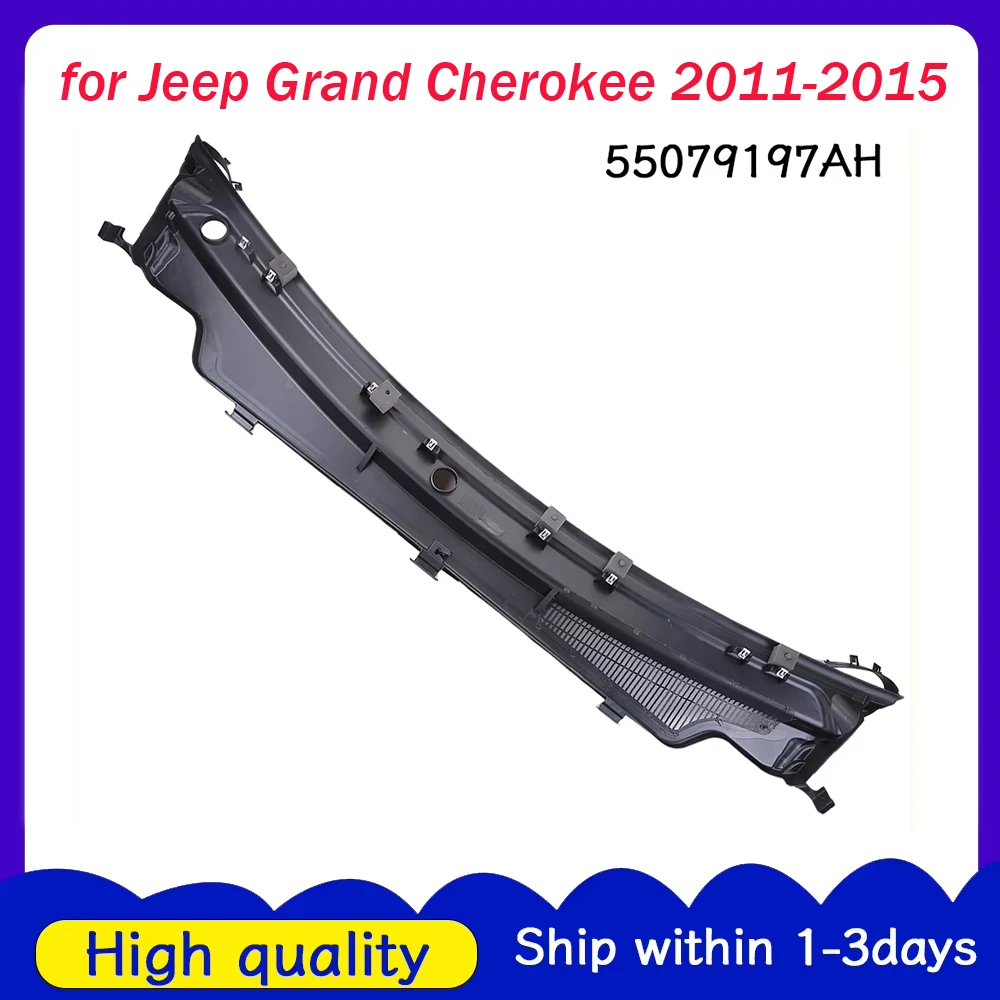 Windshield Wiper Cowl Grille Vent Cover Panel Hood Assembly for Jeep Grand Cherokee 2011-2015 LHD 55079197AH