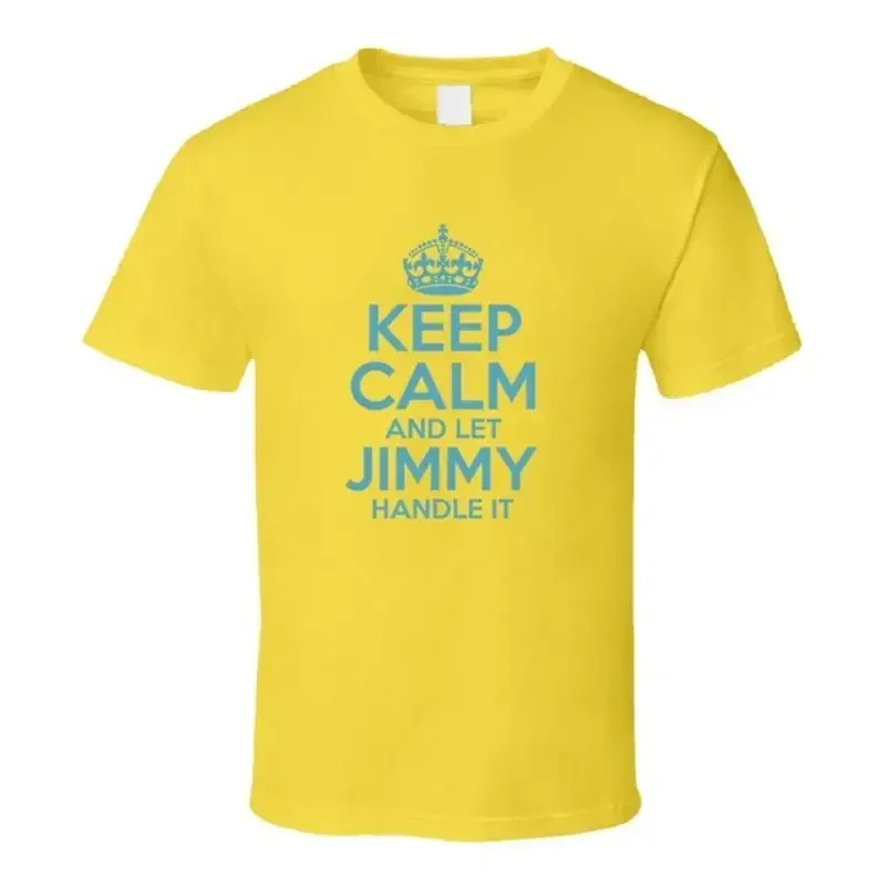 Keep Calm And Let Jimmy Handle It Hacks T Shirt
