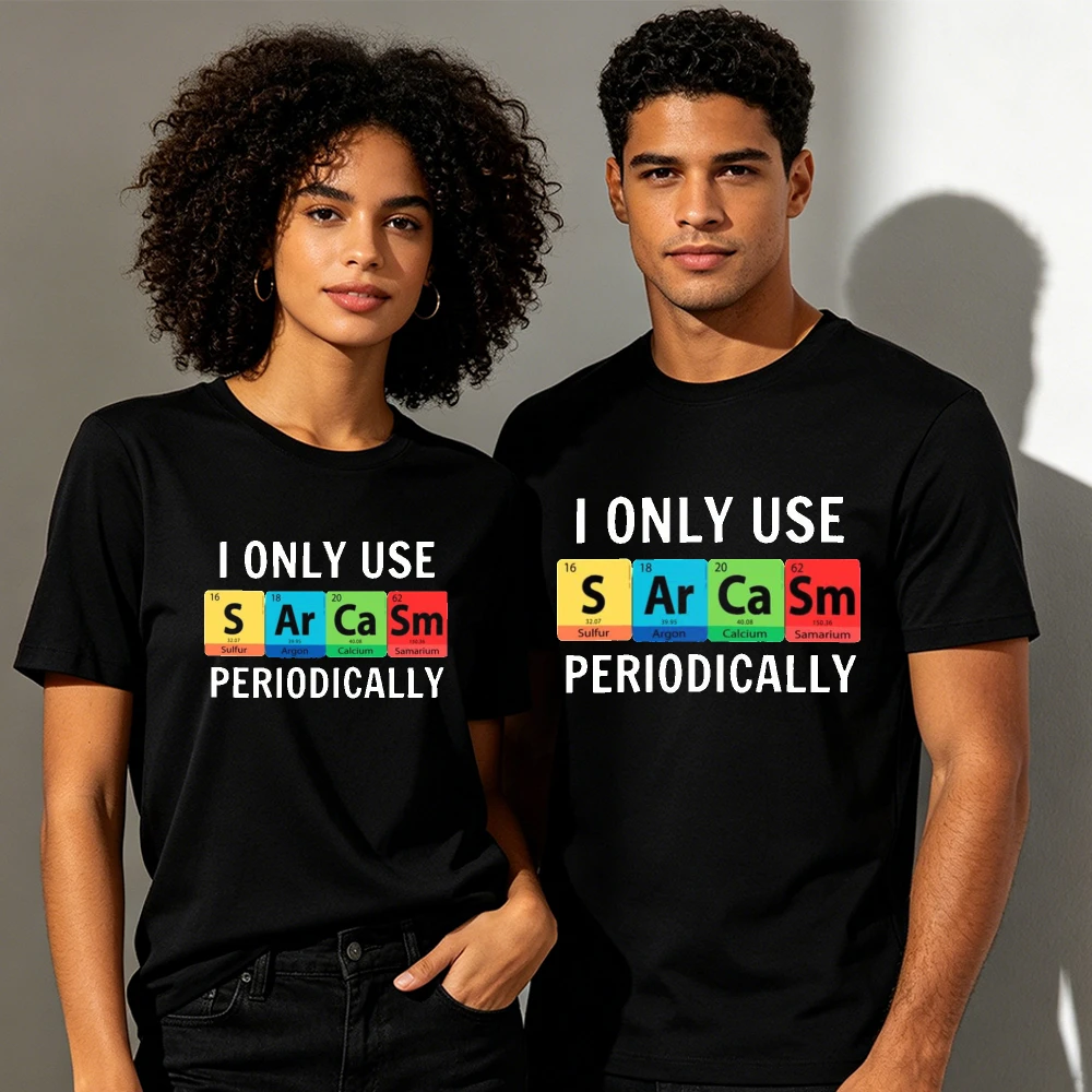 Funny Chemistry Science Men Women T-shirt I Only Use Sarcasm Periodically Periodic Table Humor Graphic Tee Tshirt