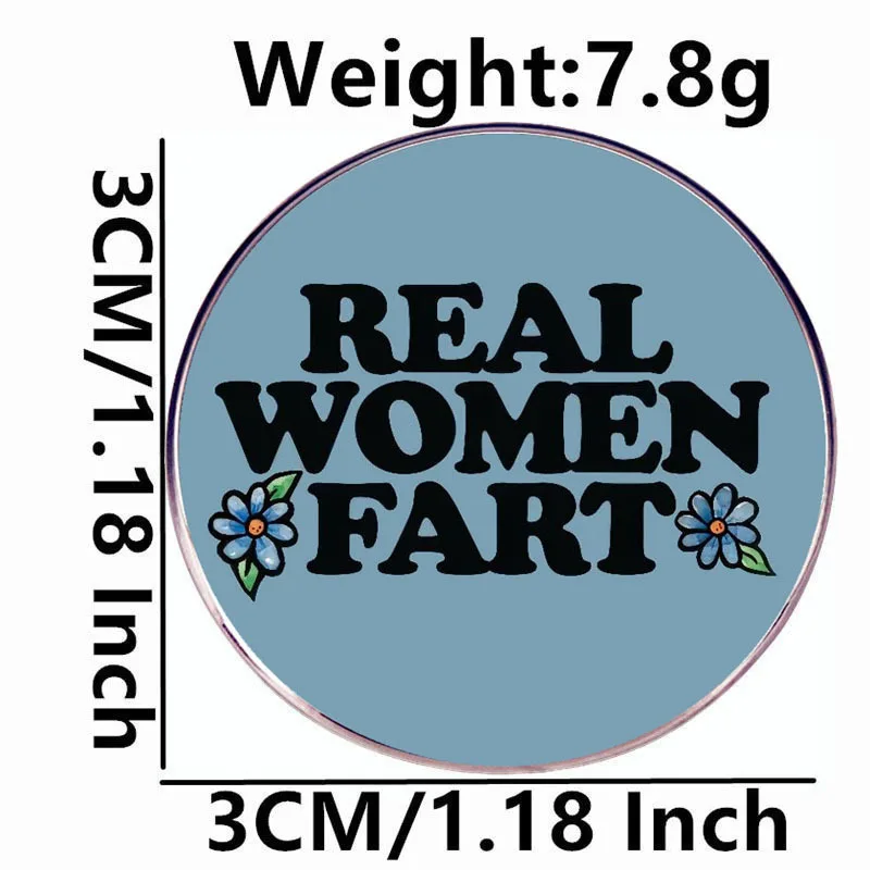 المرأة الحقيقية ضرطة مضحك رسالة الجملة اقتباس المينا بروش سبيكة معدنية شارة الملابس التلبيب التبعي روح الدعابة مجوهرات دبوس #4