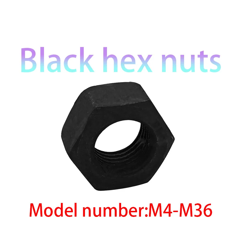 

Black Hex Nut M4 M5 M6 M8 M10 M12 M14 M116 M18 M20 M22 M24 M30 M32 M36, Metric Hex Nut Made Of Oxidized Carbon Steel