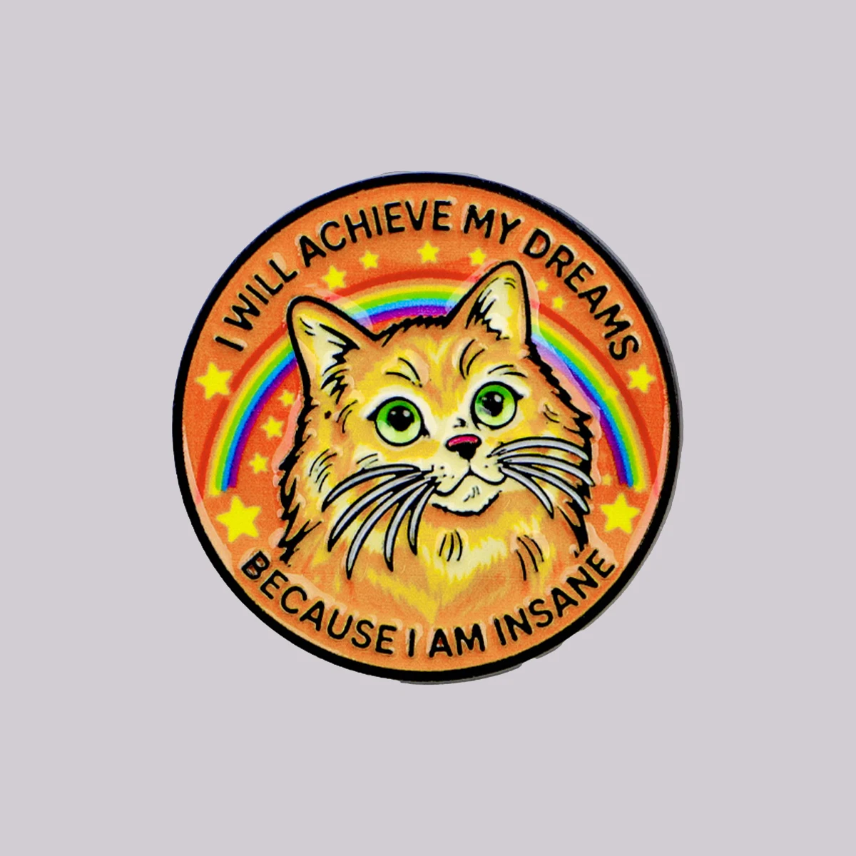 Pin de Esmalte Gato Fofo: Alfinete de Lapela, Broche, Joia de Animal, Presente para Amigos - Eu Alcançarei Meus Sonhos Porque Sou Louco(a)