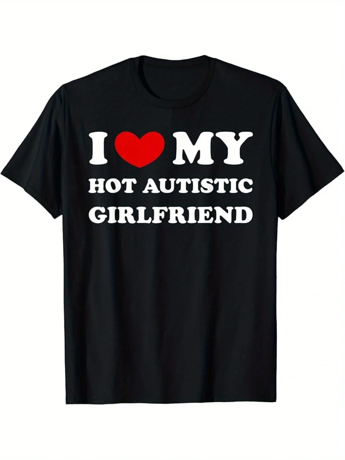 تي شيرت "I Love My Hot Autistic Girlfriend" - 100% قطن 180 جرام، رقبة دائرية وأكمام قصيرة، هدية رومانسية