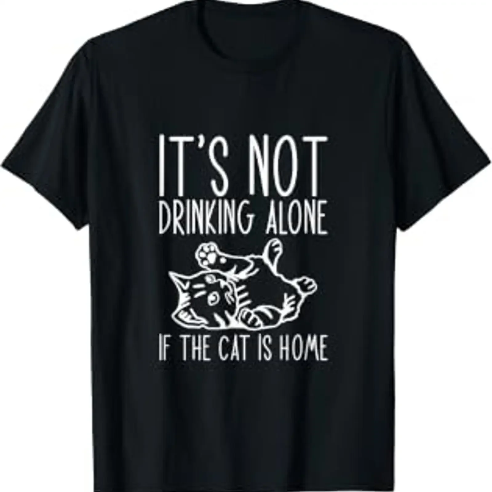 It's Not Drinking Alone If The Cat Is Home T Shirt vintage Washed streetwear homme Stylish Casual Versatile Stretched graphic