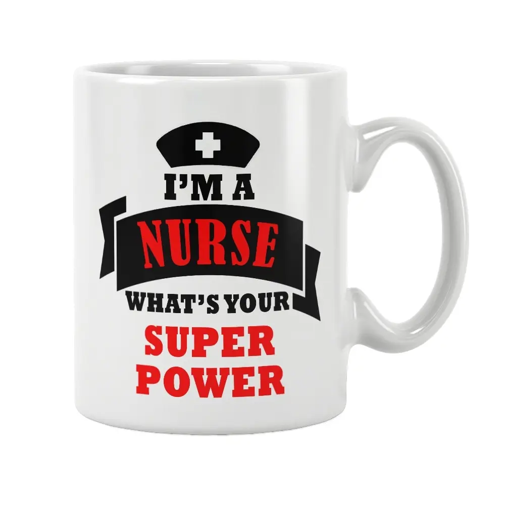 I'm A Nurse What's Your Superpower Mug Coffee Cup White Ceramic Office&Home Women Men Happy Funny Birthday Gift Ideas