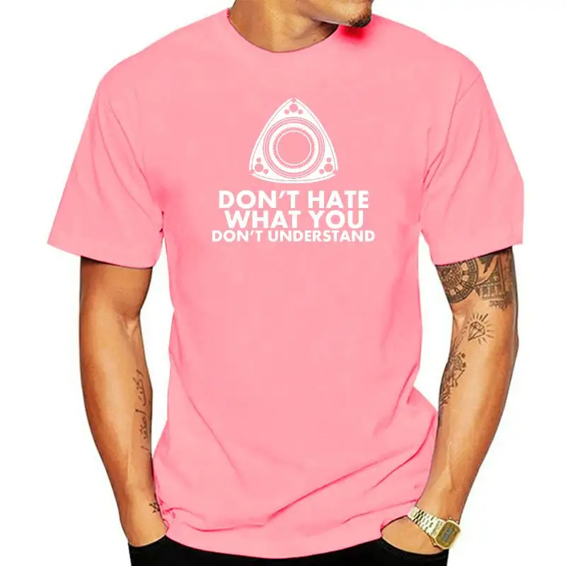 100% Cotton Unisex T Shirt Men T-shirts Rotary Engine Don't Hate What You Don't Understand Minimalist Cotton Gift Tees