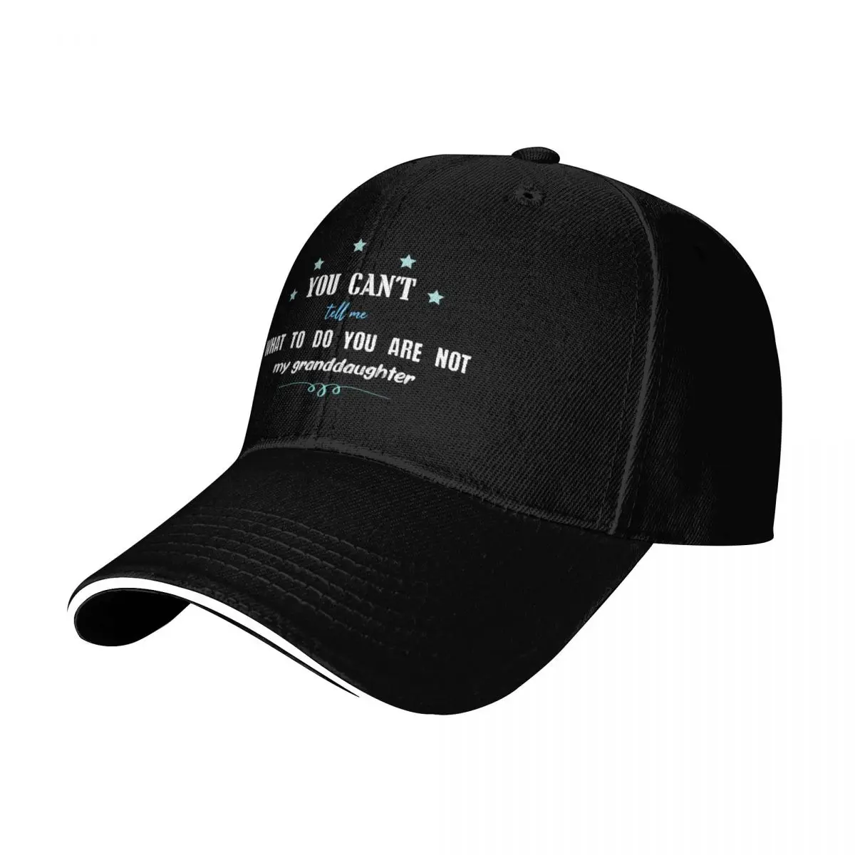 YOU CANT TELL ME WHAT TO DO YOU ARE NOT MY GRANDDAUGHTER Baseball Cap Men Women Casual Summer Sport Sun Cap