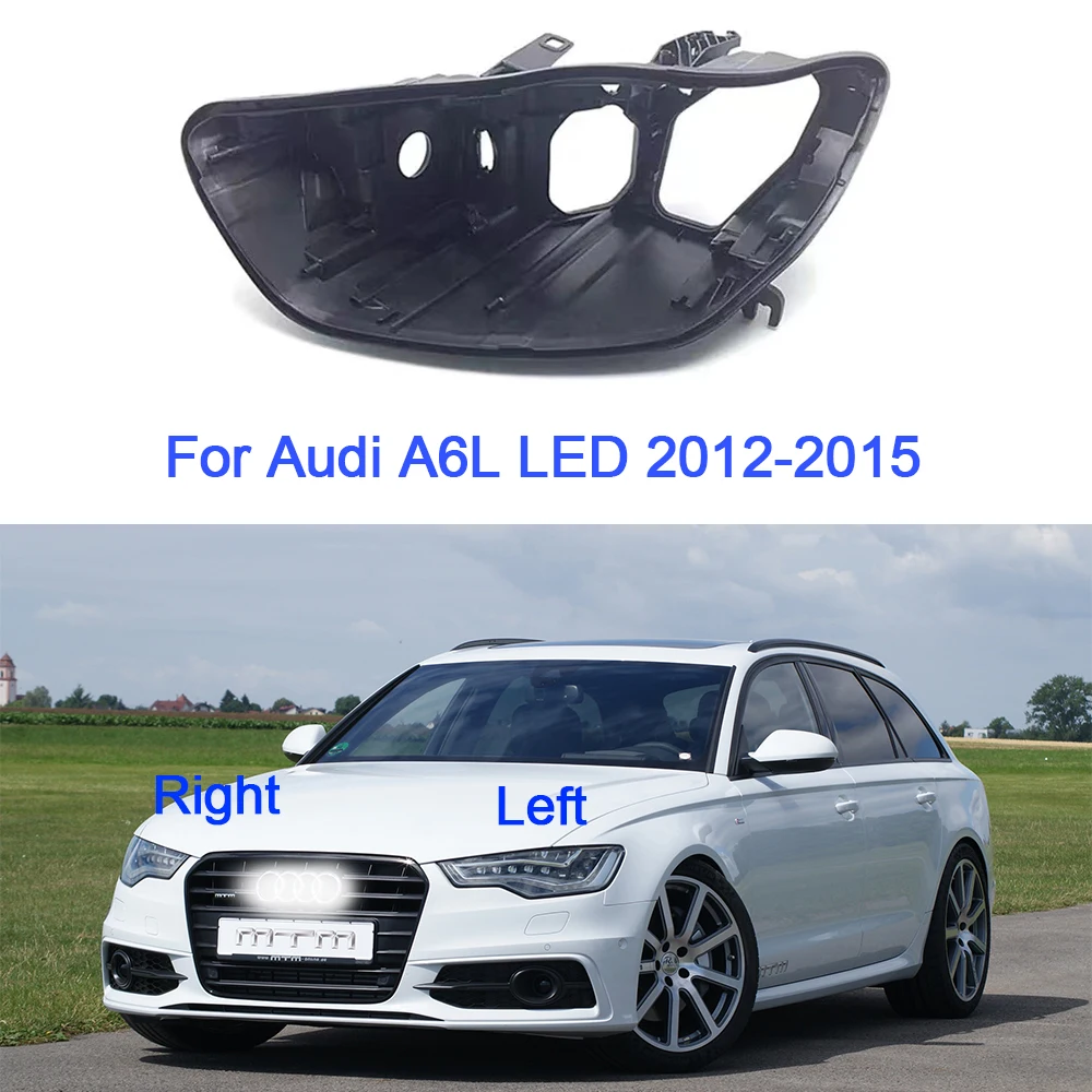 For Audi A6 A6L LED 2012 2013 2014 2015 Headlight Housing Replacement Headlamp Base Rear Casing Back Bottom Car Accessories