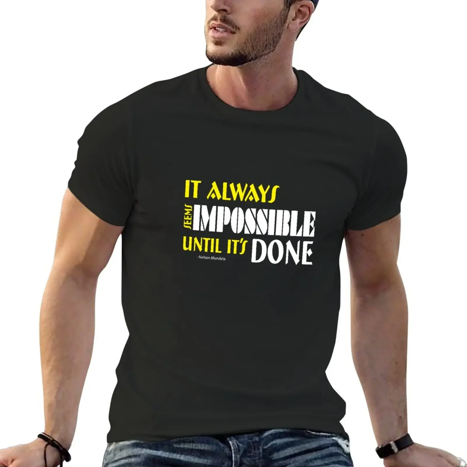 New It Always Seems Impossible Until It's Done T-Shirt oversized t shirt men clothing