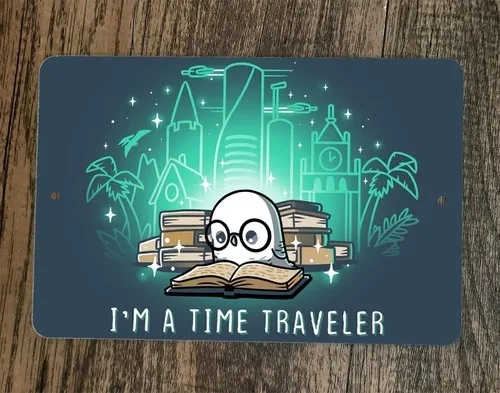 Im a Time Traveler Book Reader  Metal Wall Sign Poster