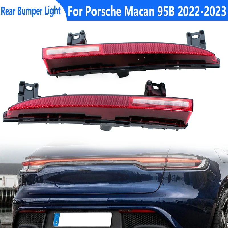 

Car Rear Bumper Light Rear Bumper Reflector LED Brake Lamp Rear Fog Light 95B945725Q 95B945726Q For Porsche Macan 95B 2022 2023