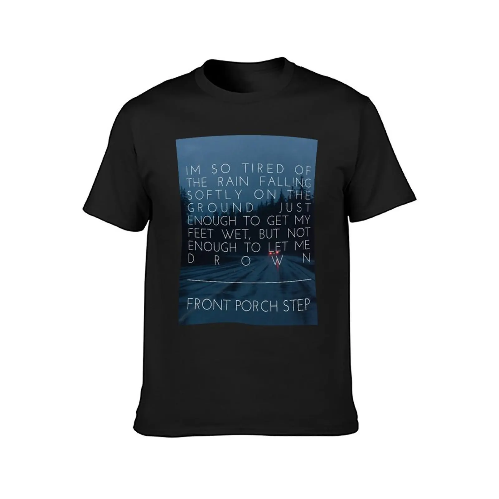 Front Porch Step - Drown T-Shirt plus sizes cute clothes men graphic t shirts