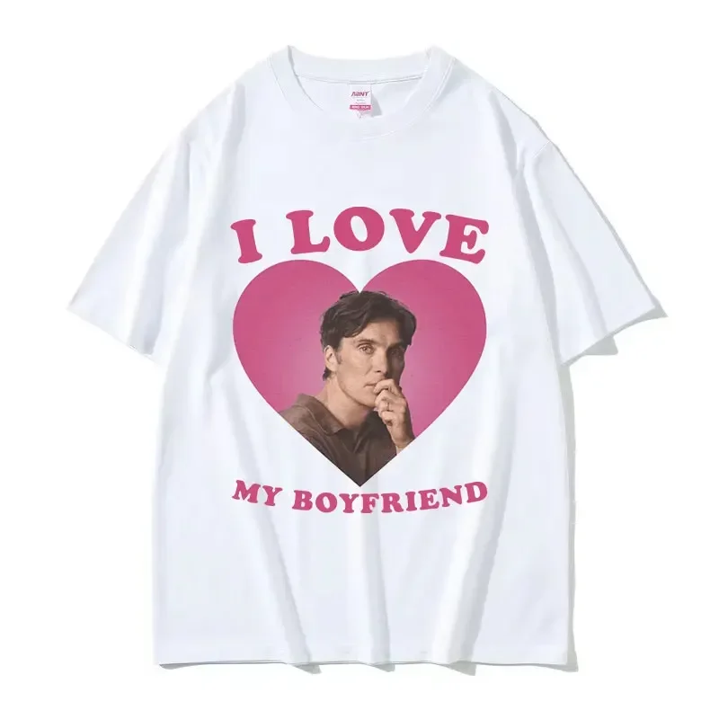 I Love My Boyfriend Cillian Murphy Graphic T Shirts Retro High Fashion T-shirt Harajuku Short Sleeve Casual Aesthetic Clothes