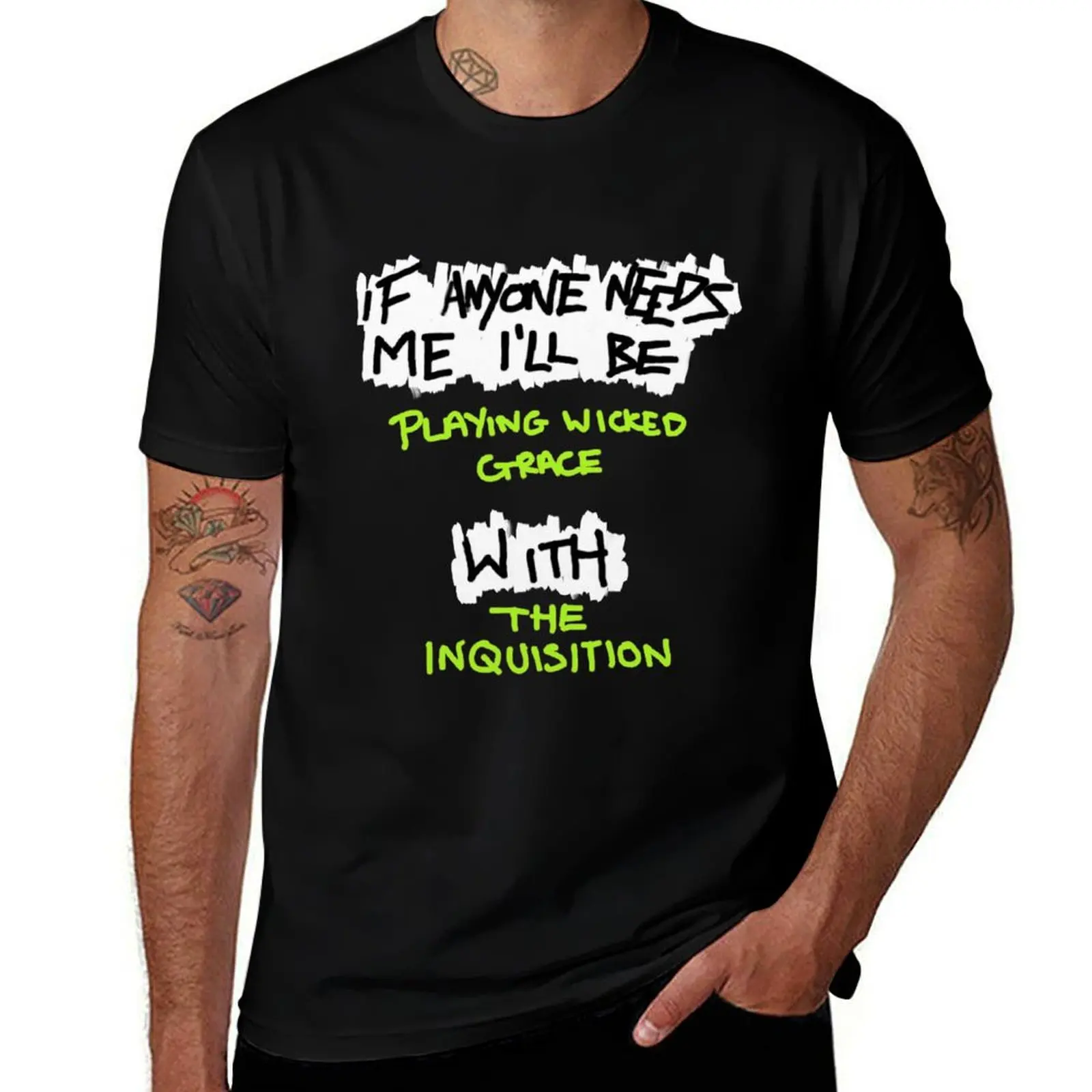 

If Anyone Needs Me - The Inquisition T-Shirt g man t shirts for men man t shirt cotton T-shirt