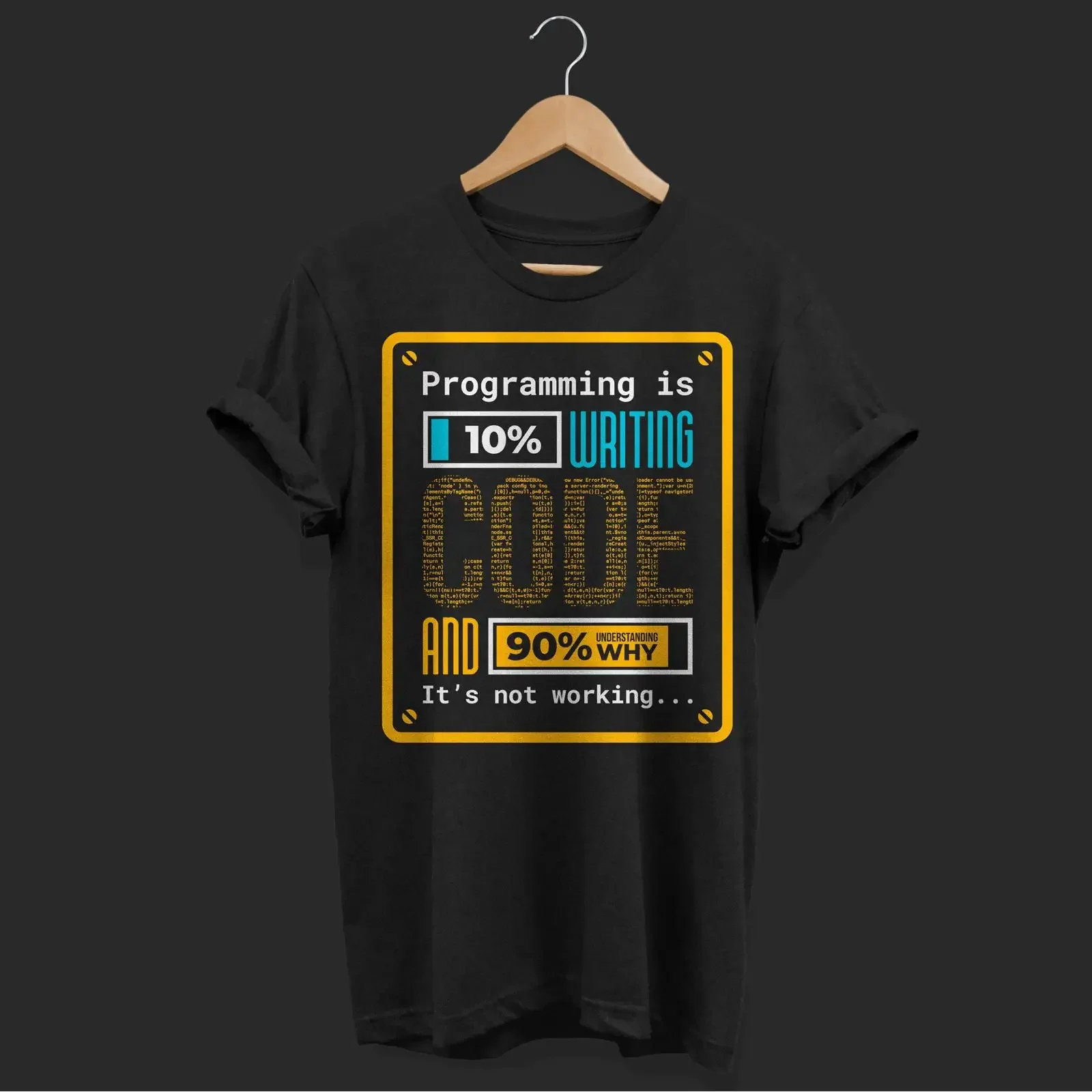 Programming 10 Writing Code 90 Why Funny T Shirt for Coder Web Developer Software Programmer Computer Nerd Geek vintage Washed
