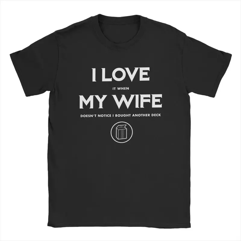 I LOVE MY WIFE Funny MTG Magic Gathering Men's T Shirt Casual Tee Shirt Short Sleeve Crewneck T-Shirts 100% Cotton Printed Tops