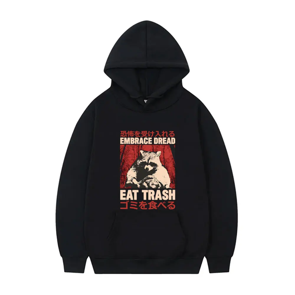 

Embrace Dread Eat Trash Hoodie Funny Meme Japanese Style Raccoon Graphic Tracksuit Men Women's Fleece Cotton Oversized Hoodies