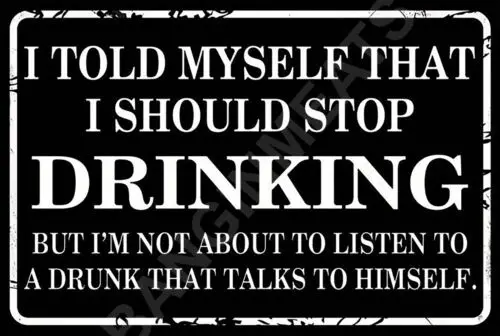 I Told Myself I Should Stop Drinking v1 Funny  Aluminum Metal Sign-Aluminum