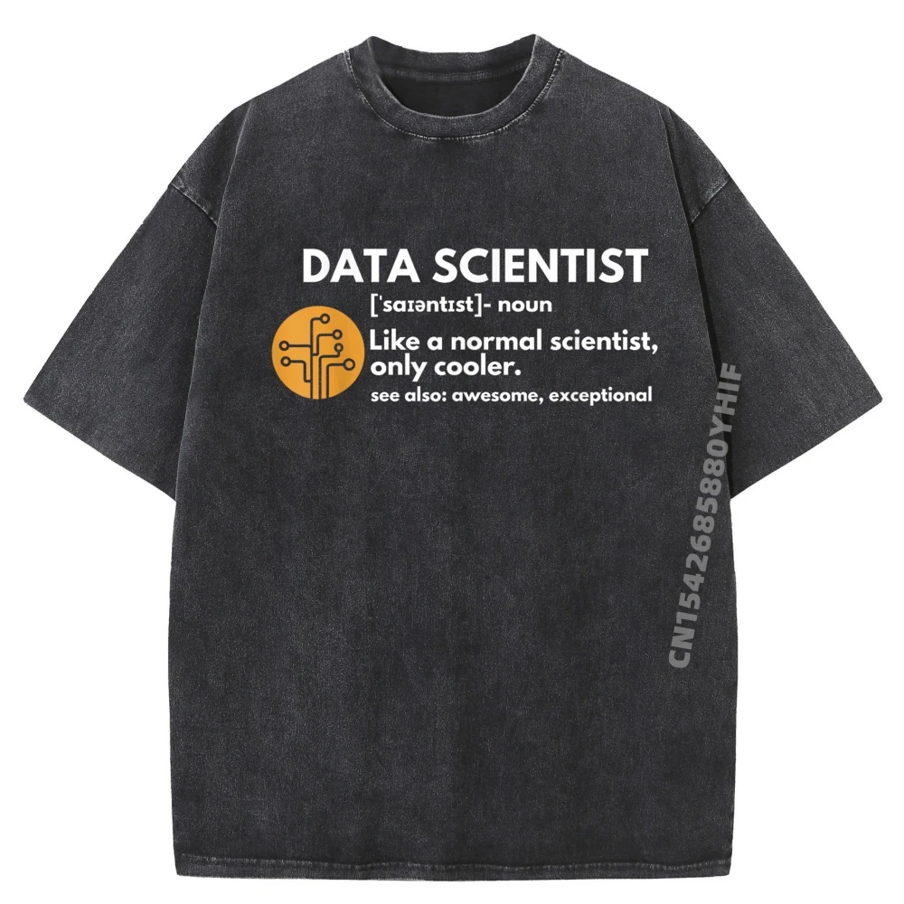 

Funny Data Scientist Definition Computer Science Grahpic Tee Shirt Men Fashion Washed Short Sleeve Tee Game