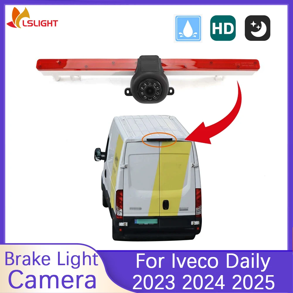 Car Brake Light Camera For Iveco Daily 2023 2024 2025 Passenger Cargo Vehicle Truck Van Night Vision AHD 170°  Rearview Monitor