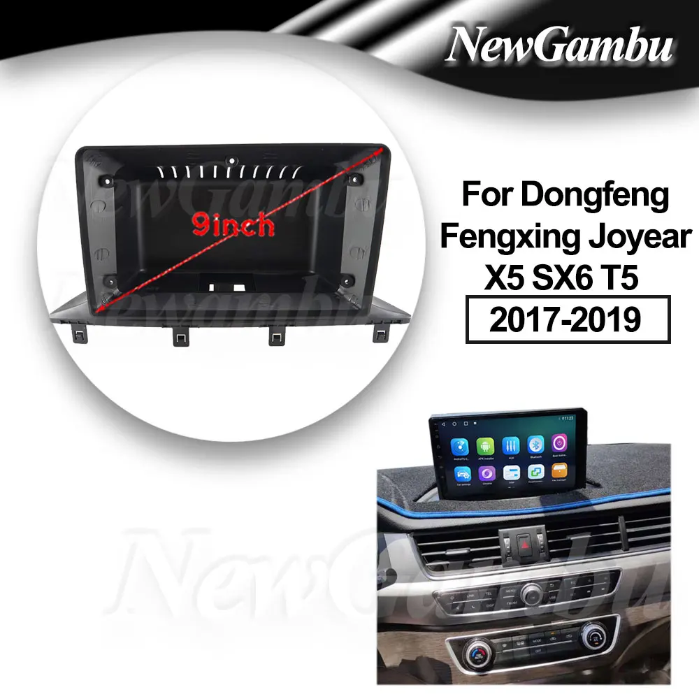 NewGambu 9 inch For Dongfeng Fengxing Joyear X3 X5 X6 S50 SX6 T5 2017-2019 Frame No Cable Audio Adaptor Dash Trim Kits Facia