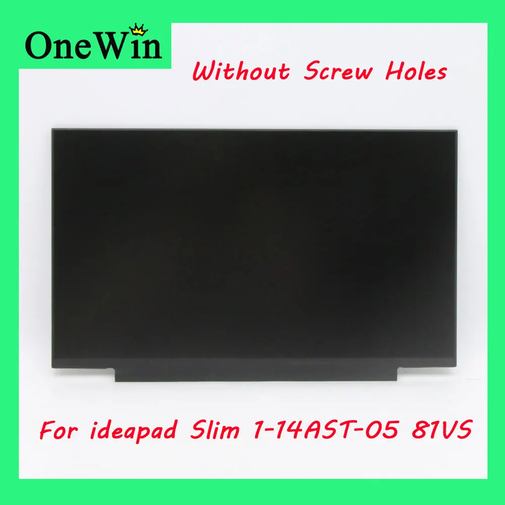 for ideapad Slim 1-14AST-05 81VS Lenovo 14.0 inch Laptop Screen Monitor HD 1366 FHD 1920 TN Display Without Screw Hole eDP 30pin