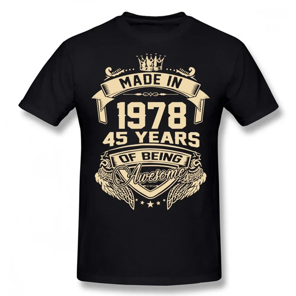 Novelty Made In 1978 45 Years Of Being Awesome 45th T Shirts Streetwear Short Sleeve Birthday Gifts Summer Style T-shirt Men