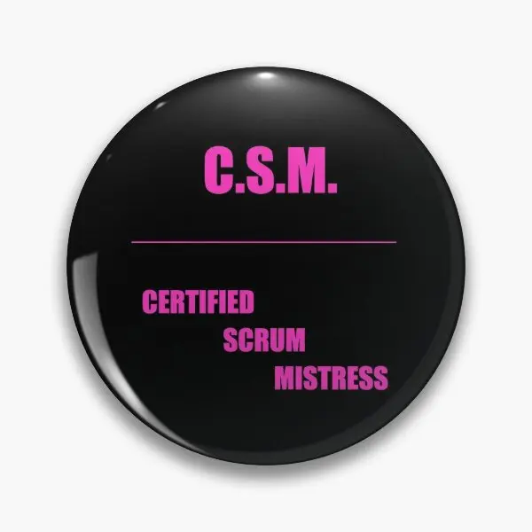 Certified Scrum Mistress  Soft Button Pin Badge Lapel Pin Hat Fashion Women Gift Lover Funny Decor Clothes Cute Jewelry Brooch