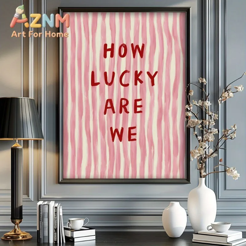 How Lucky We Are Canvas Poster,Vintage Pink Red Stripes Art Fashion Poster,Home Wall Art Decor,Art Mural,Creative Fun Wall Art