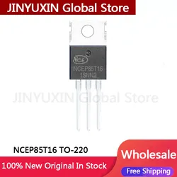 10-100Pcs 100% New NCEP85T16 85T16 TO-220 IC Chip Stock Wholesale