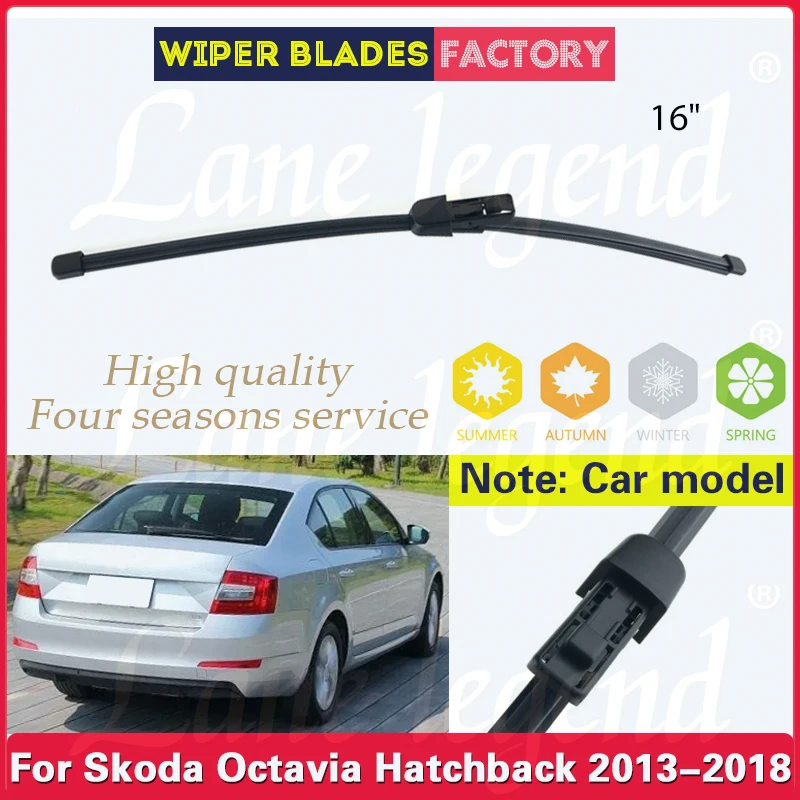 Car Rear Wiper Blade For Skoda Octavia Hatchback 2013 2014 2015 2016 2017 2018 Windscreen Wiper Car Accessories 16